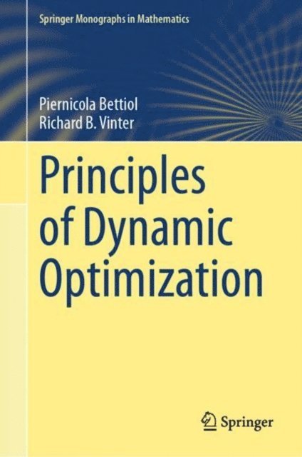 Richard B. Vinter, Piernicola Bettiol - Principles of Dynamic Optimization, E-bok