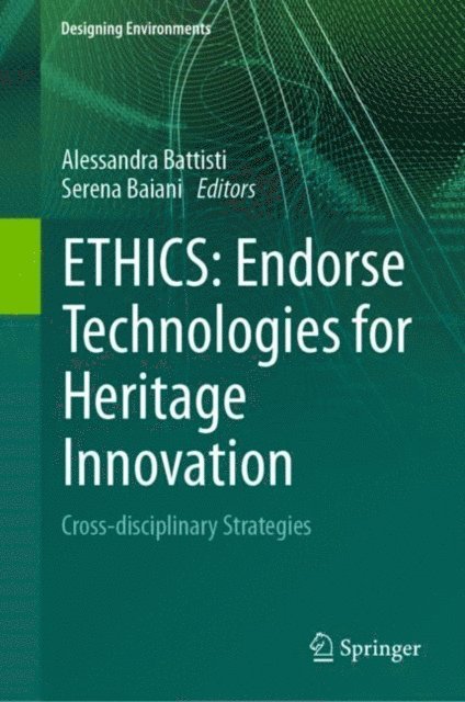 Serena Baiani, Alessandra Battisti - ETHICS: Endorse Technologies for Heritage Innovation, E-bok