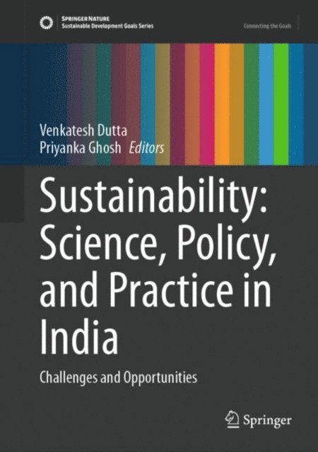 Priyanka Ghosh, Venkatesh Dutta - Sustainability: Science, Policy, and Practice in India, E-bok