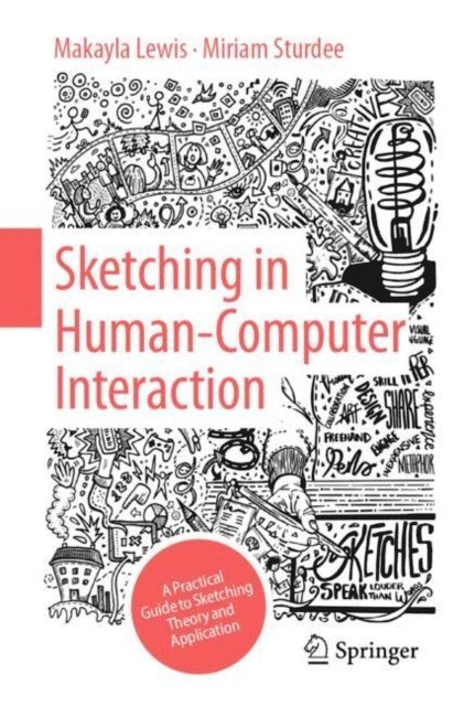 Miriam Sturdee, Makayla Lewis - Sketching in Human Computer Interaction, E-bok