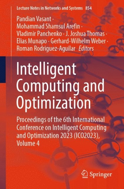 Roman Rodriguez-Aguilar, Gerhard-Wilhelm Weber, Elias Munapo, J. Joshua Thomas, Vladimir Panchenko, Mohammad Shamsul Arefin, Pandian Vasant - Intelligent Computing and Optimization, E-bok