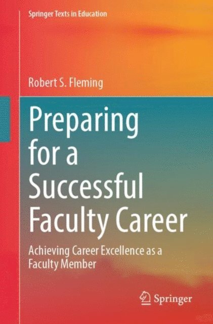 Robert S. Fleming - Preparing for a Successful Faculty Career, E-bok