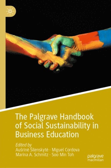 Soo Min Toh, Marina A. Schmitz, Miguel Cordova, Ausrine Silenskyte - Palgrave Handbook of Social Sustainability in Business Education, E-bok