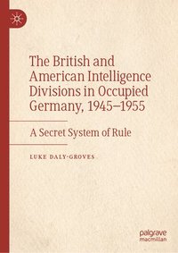 The British and American Intelligence Divisions in Occupied Germany, 19451955