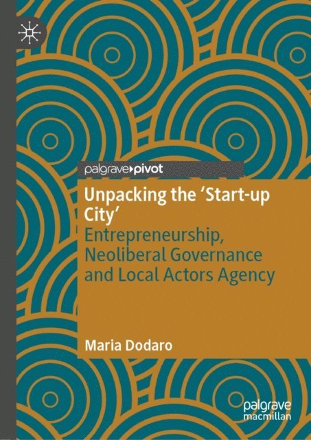 Maria Dodaro - Unpacking the 'Start-up City', E-bok. Tillgänglighet: Lägg i varukorg