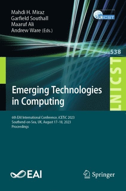 Andrew Ware, Maaruf Ali, Garfield Southall, Mahdi H. Miraz - Emerging Technologies in Computing, E-bok