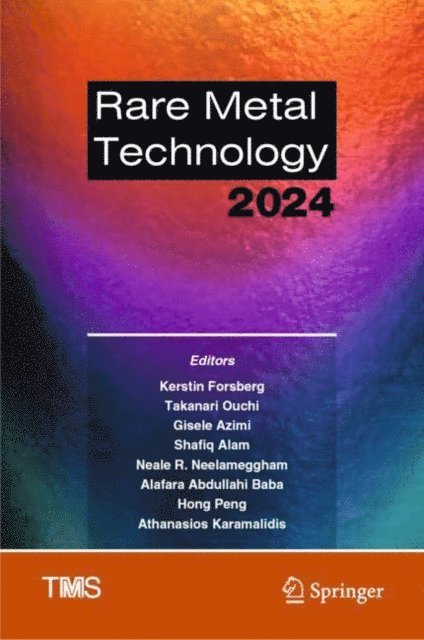 Athanasios Karamalidis, Hong Peng, Alafara Abdullahi Baba, Neale R. Neelameggham, Shafiq Alam, Gisele Azimi, Takanari Ouchi, Kerstin Forsberg - Rare Metal Technology 2024, E-bok