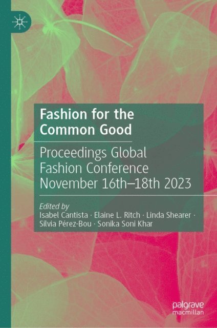 Sonika Soni Khar, Silvia Perez-Bou, Linda Shearer, Elaine L. Ritch, Isabel Cantista - Fashion for the Common Good, E-bok
