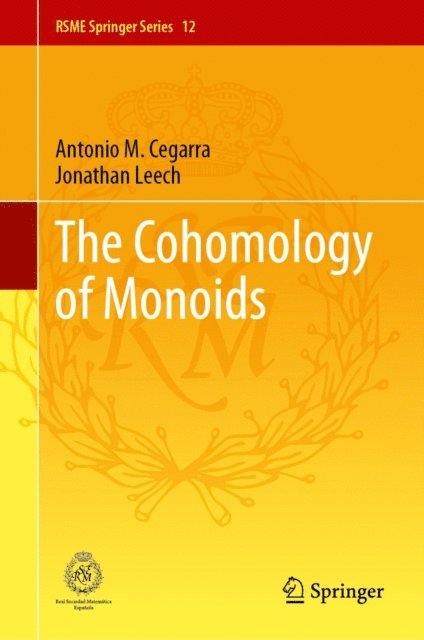 Jonathan Leech, Antonio M. Cegarra - Cohomology of Monoids, E-bok
