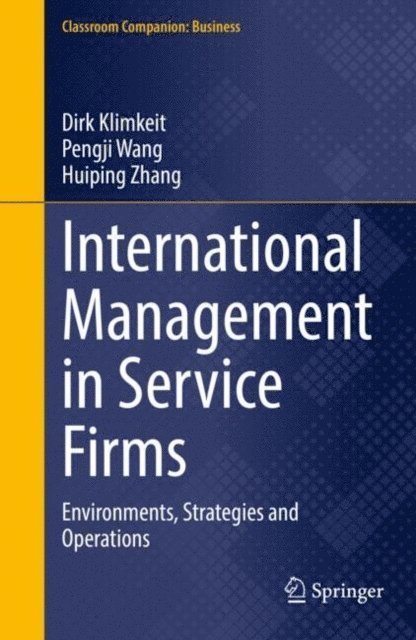Huiping Zhang, Pengji Wang, Dirk Klimkeit - International Management in Service Firms, E-bok
