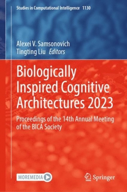 Tingting Liu, Alexei V. Samsonovich - Biologically Inspired Cognitive Architectures 2023, E-bok