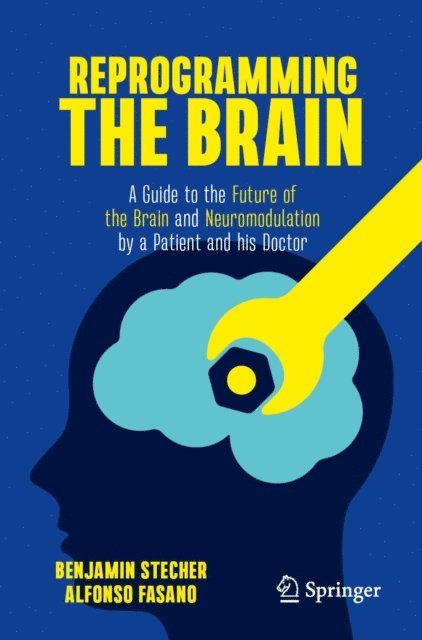 Alfonso Fasano, Benjamin Stecher - Reprogramming the Brain, E-bok