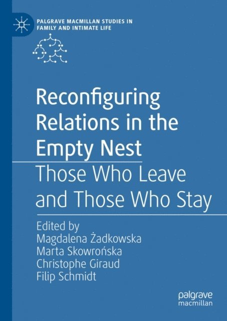 Filip Schmidt, Christophe Giraud, Marta Skowronska, Magdalena Zadkowska - Reconfiguring Relations in the Empty Nest, E-bok. Tillgänglighet: Lägg i varukorg