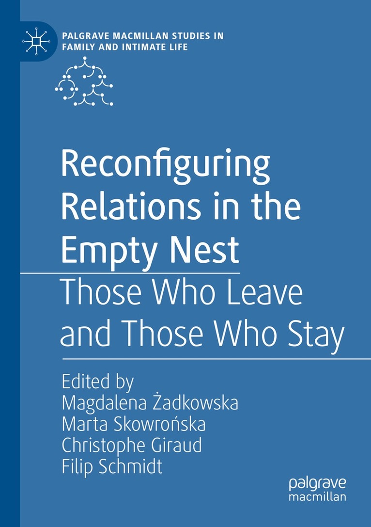 Magdalena Żadkowska, Marta Skowrońska, Christophe Giraud, Filip Schmidt - Reconfiguring Relations in the Empty Nest, Häftad. Tillgänglighet: Lägg i varukorg