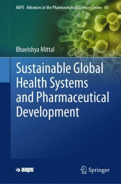 Bhavishya Mittal - Sustainable Global Health Systems and Pharmaceutical Development, E-bok
