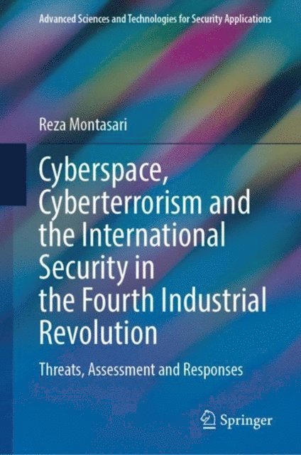 Reza Montasari - Cyberspace, Cyberterrorism and the International Security in the Fourth Industrial Revolution, E-bok