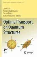 Jan Maas, Simone Rademacher, Tamás Titkos, Dániel Virosztek - Optimal Transport on Quantum Structures, Häftad