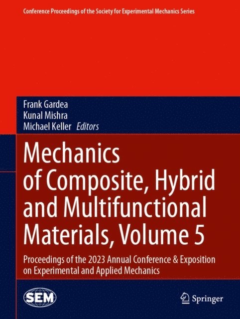 Michael Keller, Kunal Mishra, Frank Gardea - Mechanics of Composite, Hybrid and Multifunctional Materials, Volume 5, E-bok