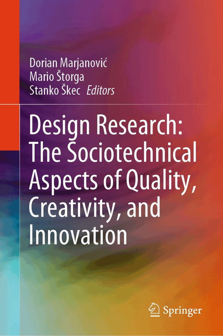 Dorian Marjanović, Mario Štorga, Stanko Škec - Design Research: The Sociotechnical Aspects of Quality, Creativity, and Innovation, Inbunden. Tillgänglighet: Lägg i varukorg