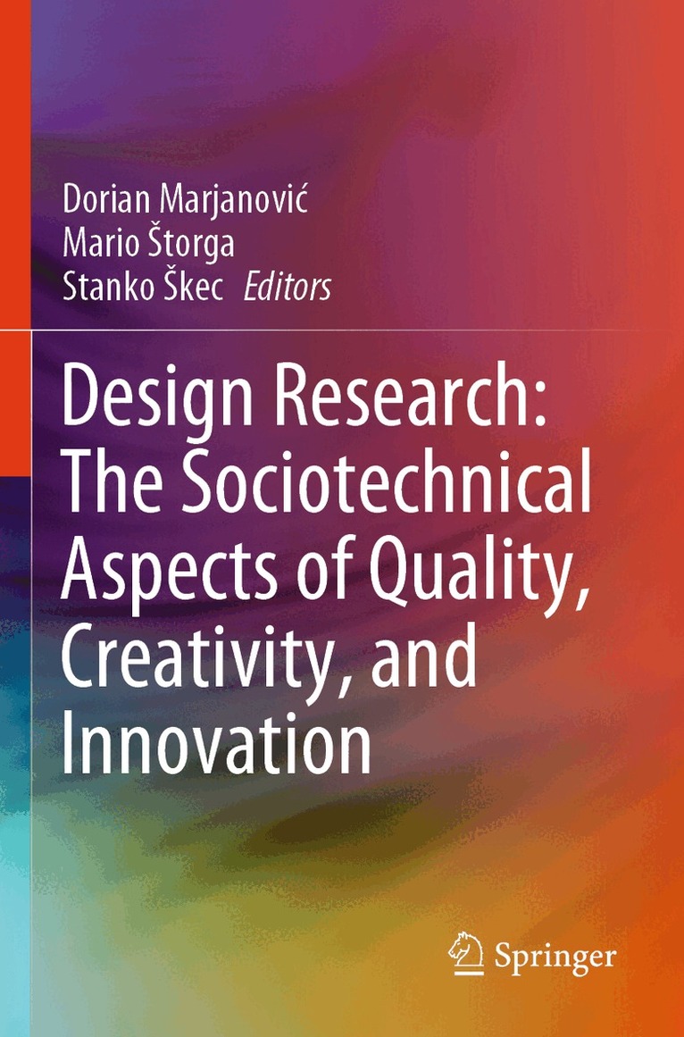 Dorian Marjanović, Mario Štorga, Stanko Škec - Design Research: The Sociotechnical Aspects of Quality, Creativity, and Innovation, Häftad. Tillgänglighet: Lägg i varukorg