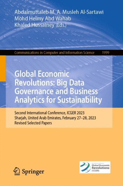Khaled Hussainey, Mohd Helmy Abd Wahab, Abdalmuttaleb M. A. Musleh Al-Sartawi - Global Economic Revolutions: Big Data Governance and Business Analytics for Sustainability, E-bok