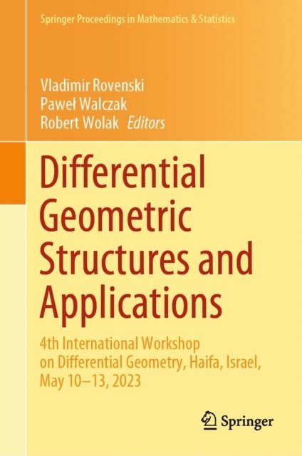 Robert Wolak, Pawel Walczak, Vladimir Rovenski - Differential Geometric Structures and Applications, E-bok