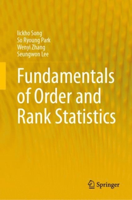 Seungwon Lee, Wenyi Zhang, So Ryoung Park, Iickho Song - Fundamentals of Order and Rank Statistics, E-bok