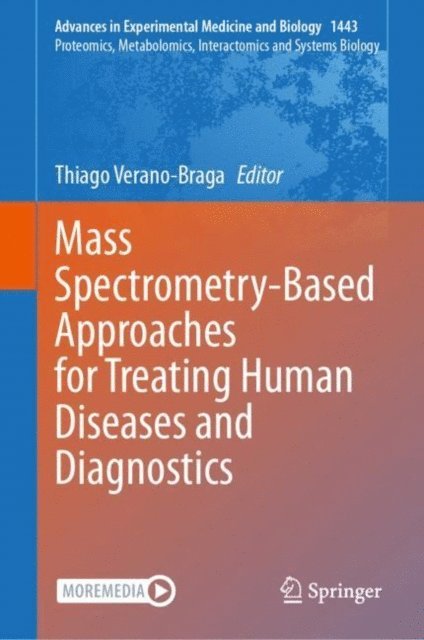 Thiago Verano-Braga - Mass Spectrometry-Based Approaches for Treating Human Diseases and Diagnostics, E-bok
