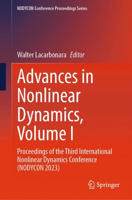 Walter Lacarbonara - Advances in Nonlinear Dynamics, Volume I, E-bok
