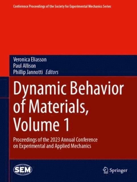 Phillip Jannotti, Paul Allison, Veronica Eliasson - Dynamic Behavior of Materials, Volume 1, E-bok