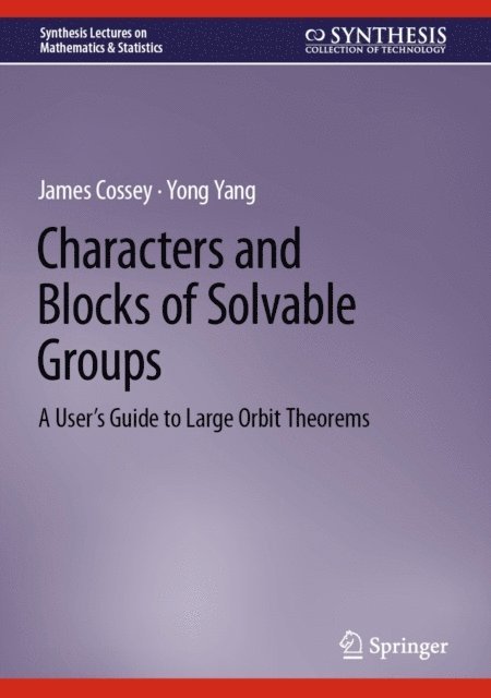 Yong Yang, James Cossey - Characters and Blocks of Solvable Groups, E-bok