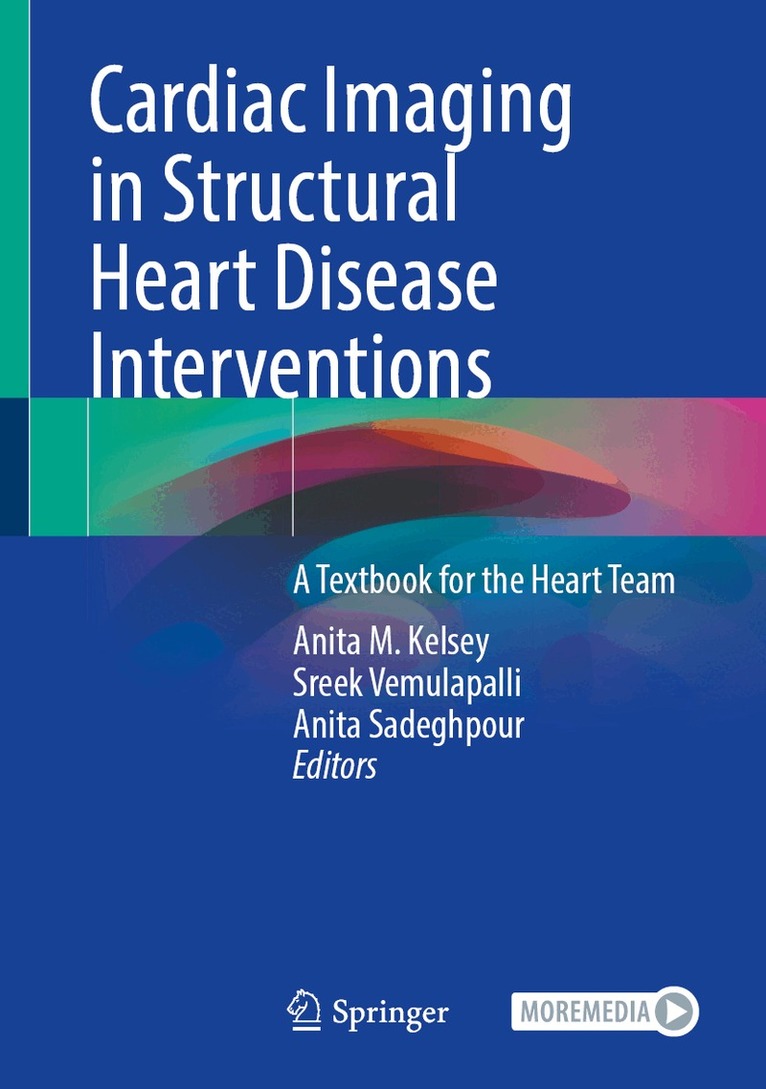Anita M. Kelsey, Sreek Vemulapalli, Anita Sadeghpour - Cardiac Imaging in Structural Heart Disease Interventions. Tillgänglighet: Kommande