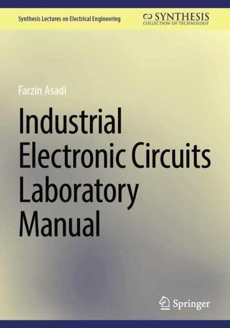 Farzin Asadi - Industrial Electronic Circuits Laboratory Manual, E-bok