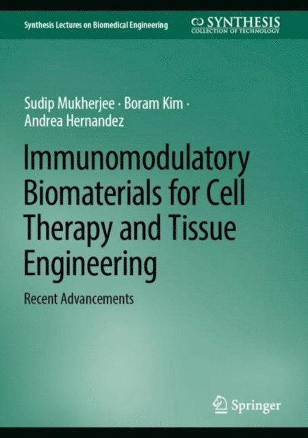 Andrea Hernandez, Boram Kim, Sudip Mukherjee - Immunomodulatory Biomaterials for Cell Therapy and Tissue Engineering, E-bok