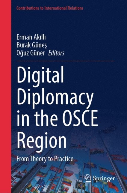 Oguz Guner, Burak Gunes, Erman Akilli - Digital Diplomacy in the OSCE Region, E-bok