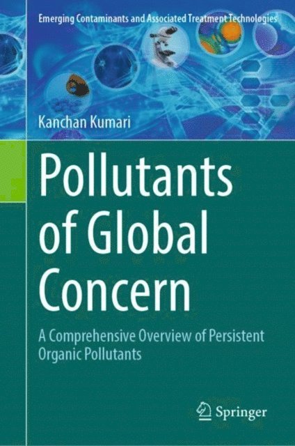 Kanchan Kumari - Pollutants of Global Concern, E-bok