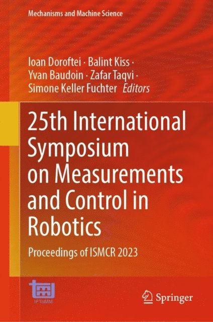 Simone Keller Fuchter, Zafar Taqvi, Yvan Baudoin, Balint Kiss, Ioan Doroftei - 25th International Symposium on Measurements and Control in Robotics, E-bok