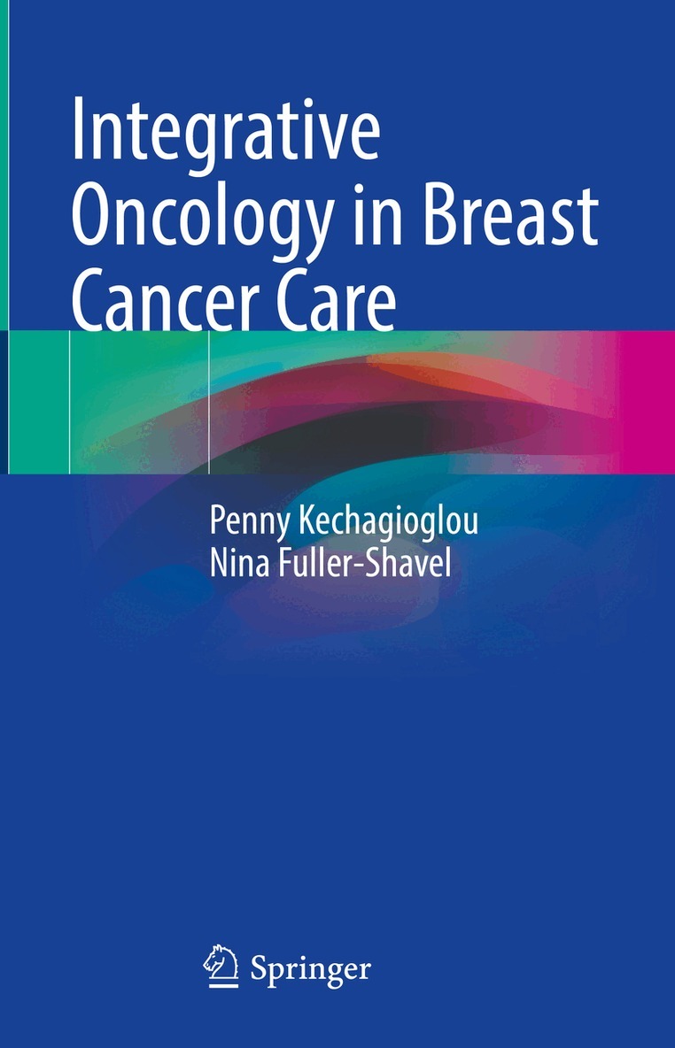 Penny Kechagioglou, Nina Fuller-Shavel - Integrative Oncology in Breast Cancer Care, Inbunden. Tillgänglighet: Kommande
