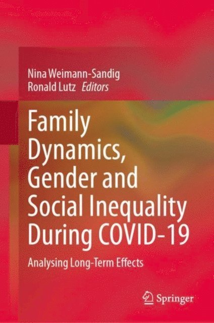Ronald Lutz, Nina Weimann-Sandig - Family Dynamics, Gender and Social Inequality During COVID-19, E-bok