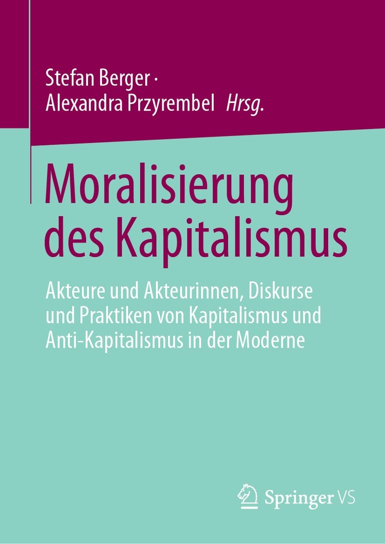 Stefan Berger, Alexandra Przyrembel - Moralisierung des Kapitalismus, Inbunden