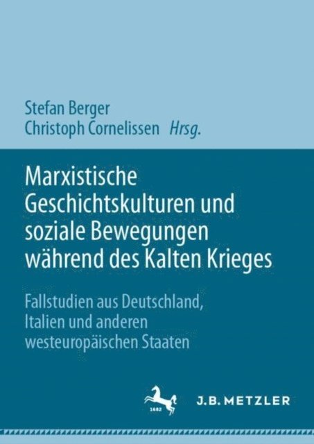 Christoph Cornelissen, Stefan Berger - Marxistische Geschichtskulturen und soziale Bewegungen während des Kalten Krieges, E-bok