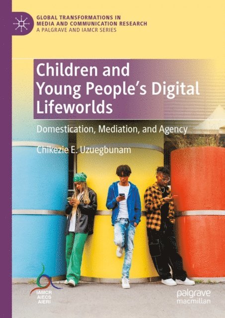Chikezie E. Uzuegbunam - Children and Young People's Digital Lifeworlds, E-bok
