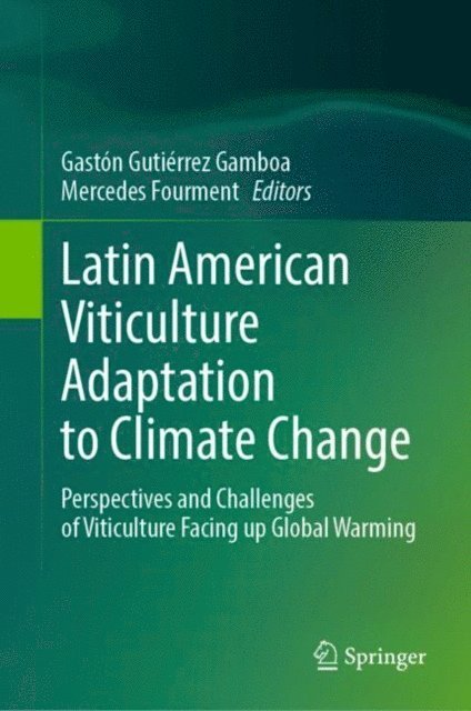 Mercedes Fourment, Gaston Gutierrez Gamboa - Latin American Viticulture Adaptation to Climate Change, E-bok. Tillgänglighet: Lägg i varukorg
