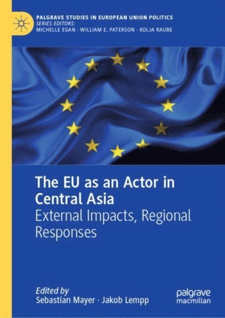 Jakob Lempp, Sebastian Mayer - EU as an Actor in Central Asia, E-bok