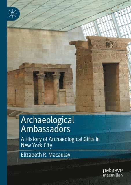 Elizabeth R. Macaulay - Archaeological Ambassadors, E-bok