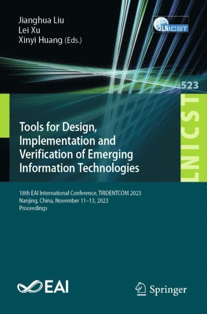 Xinyi Huang, Lei Xu, Jianghua Liu - Tools for Design, Implementation and Verification of Emerging Information Technologies, E-bok
