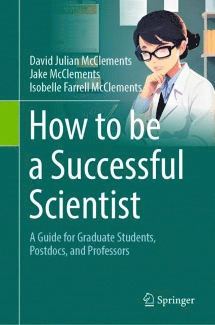 Isobelle Farrell McClements, Jake McClements, David Julian McClements - How to be a Successful Scientist, E-bok