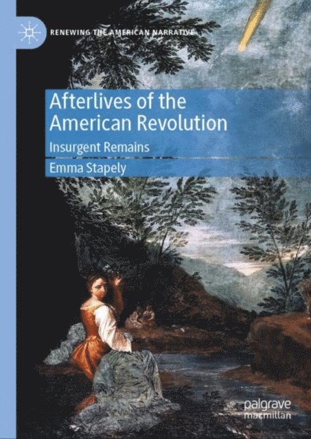 Emma Stapely - Afterlives of the American Revolution, E-bok