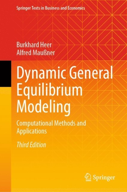 Alfred Mauner, Burkhard Heer - Dynamic General Equilibrium Modeling, E-bok
