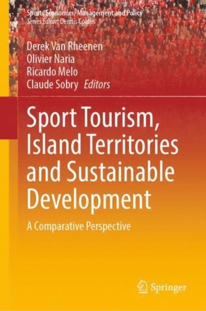 Claude Sobry, Ricardo Melo, Olivier Naria, Derek Van Rheenen - Sport Tourism, Island Territories and Sustainable Development, E-bok